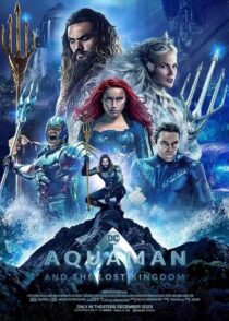 دانلود فیلم Aquaman and the Lost Kingdom 2023 (آکوامن و پادشاهی گمشده)