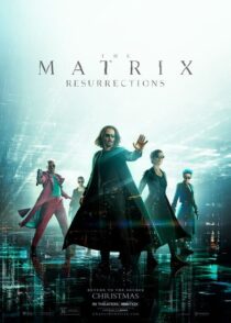 دانلود فیلم The Matrix Resurrections 2021 (رستاخیزهای ماتریکس) با کیفیت بالا