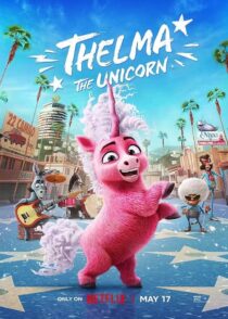 دانلود انیمیشن Thelma the Unicorn 2024 (تلما اسب شاخدار) با کیفیت بالا