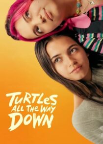 دانلود فیلم Turtles All the Way Down 2024 (عقب گرد ناتمام) با کیفیت بالا