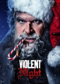 دانلود فیلم Violent Night 2022 (شب خشونت آمیز) با کیفیت بالا