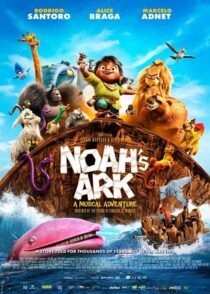 دانلود انیمیشن Noah's Ark 2024 (کشتی نوح) با کیفیت بالا و دوبله فارسی