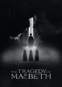 دانلود فیلم The Tragedy of Macbeth 2021 (تراژدی مکبث) با کیفیت بالا