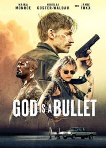 دانلود فیلم God Is a Bullet 2023 (گلوله خدا) با کیفیت بالا