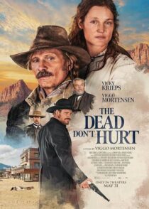 دانلود فیلم The Dead Don't Hurt 2023 (مرده ها صدمه نمی بینند) با کیفیت بالا