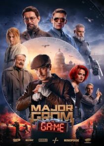 دانلود فیلم سرگرد گروم: بازی Major Grom: The Game 2024 با دوبله و زیرنویس فارسی چسبیده