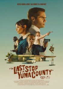 دانلود فیلم آخرین توقف در شهرستان یوما The Last Stop in Yuma County 2023 دوبله فارسی