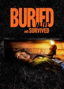 دانلود فیلم زنده به گور شد و نجات یافت Buried Alive and Survived 2024 با دوبله فارسی