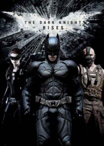 دانلود فیلم The Dark Knight Rises 2012 (شوالیه تاریکی بر می خیزد) با کیفیت بالا
