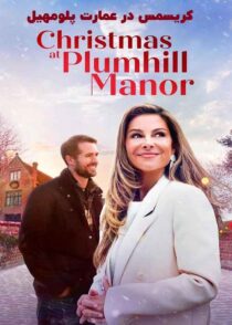 دانلود فیلم کریسمس در عمارت پلومهیل Christmas at Plumhill Manor 2024