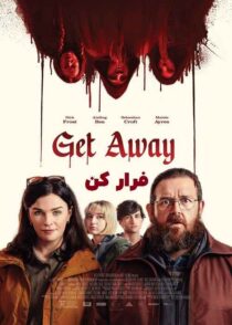 دانلود فیلم Get Away 2024 فرار کن با دوبله فارسی و زیرنویس چسبیده