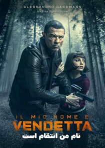دانلود فیلم نام من انتقام است My Name Is Vendetta 2022 با تماشای آنلاین