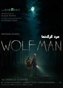 دانلود فیلم مرد گرگ نما Wolf Man 2025 با دوبله فارسی و زیرنویس چسبیده