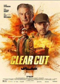 دانلود فیلم Clear Cut 2024 شفاف با دوبله فارسی و زیرنویس چسبیده