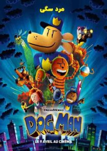 دانلود انیمیشن Dog Man 2025 مرد سگی با دوبله فارسی و زیرنویس چسبیده