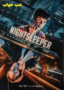 دانلود سریال Nightsleeper 2024 شب خواب با دوبله فارسی و زیرنویس چسبیده