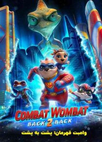 دانلود انیمیشن Combat Wombat: Back 2 Back 2023 وامبت قهرمان پشت به پشت
