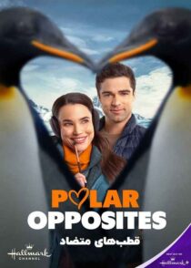 دانلود فیلم Polar Opposites 2025 قطب های متضاد با دوبله فارسی