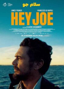 دانلود فیلم سلام جو Hey Joe 2024 با دوبله فارسی و زیرنویس چسبیده