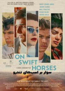 دانلود فیلم On Swift Horses 2024 (سوار بر اسب های تندرو) با دوبله و زیرنویس فارسی