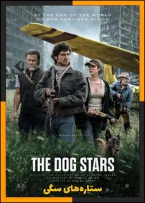 دانلود فیلم The Dog Stars 2026 (ستاره های سگی) با دوبله فارسی و زیرنویس چسبیده