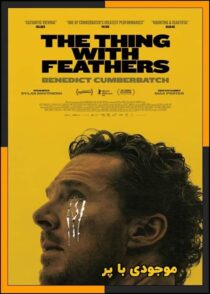 دانلود فیلم The Thing with Feathers 2025 (موجودی با پر) با کیفیت بالا و دوبله فارسی