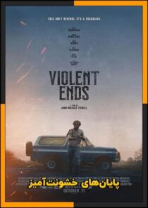 دانلود فیلم Violent Ends 2025 (پایان های خشونت آمیز) با دوبله فارسی و کیفیت بالا