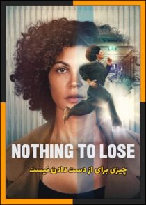 دانلود فیلم Nothing to Lose 2026 (چیزی برای از دست دادن نیست) با کیفیت بالا