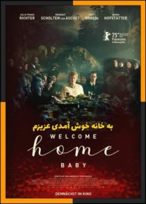 دانلود فیلم Welcome Home Baby 2025 (به خانه خوش آمدی عزیزم) با دوبله فارسی